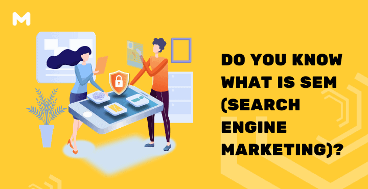 Do You Know What is SEM (Search Engine Marketing)?