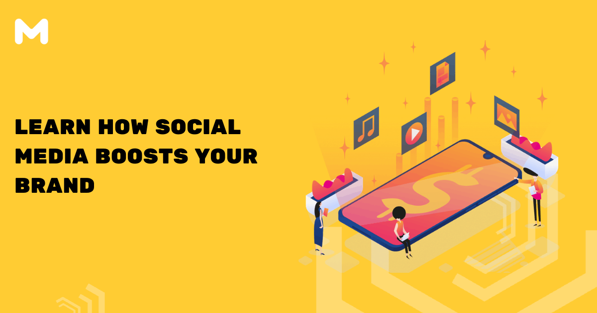 Learn How Social Media Boosts Your Brand