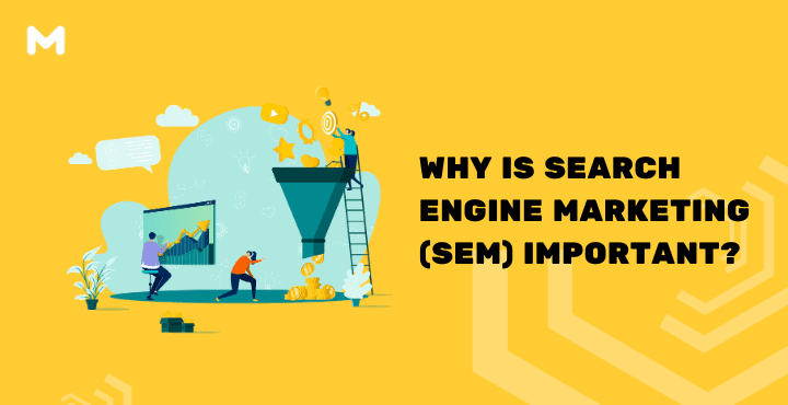 SEM,Why is Search Engine Marketing (SEM) Important,Why you need SEM,Search Engine Marketing,MECACA Global Network