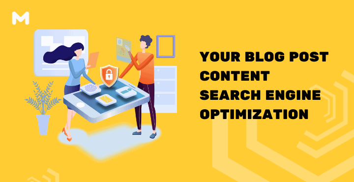 Your Blog Post Content Needs Search Engine Optimization (SEO)