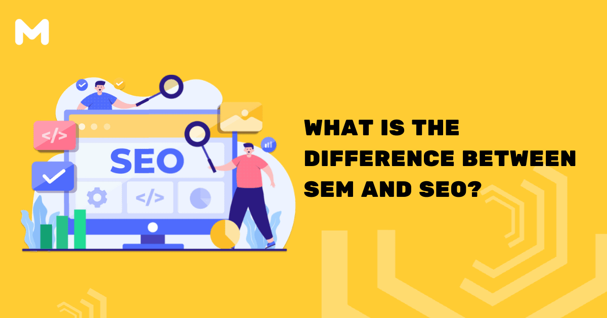 What is the difference between SEM and SEO?