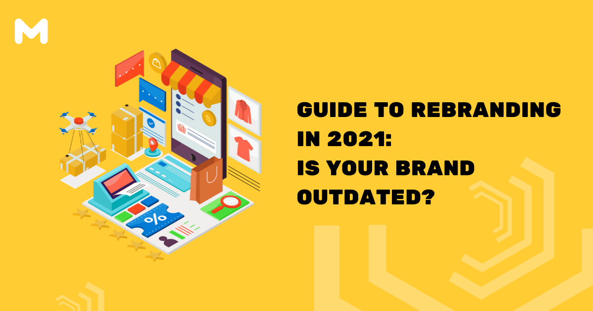 Guide to Rebranding in 2021 Is Your Brand Outdated
