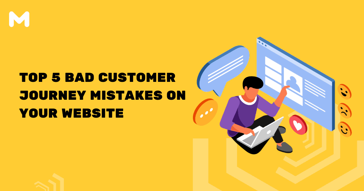 Top 5 Bad Customer Journey Mistakes on Your Website