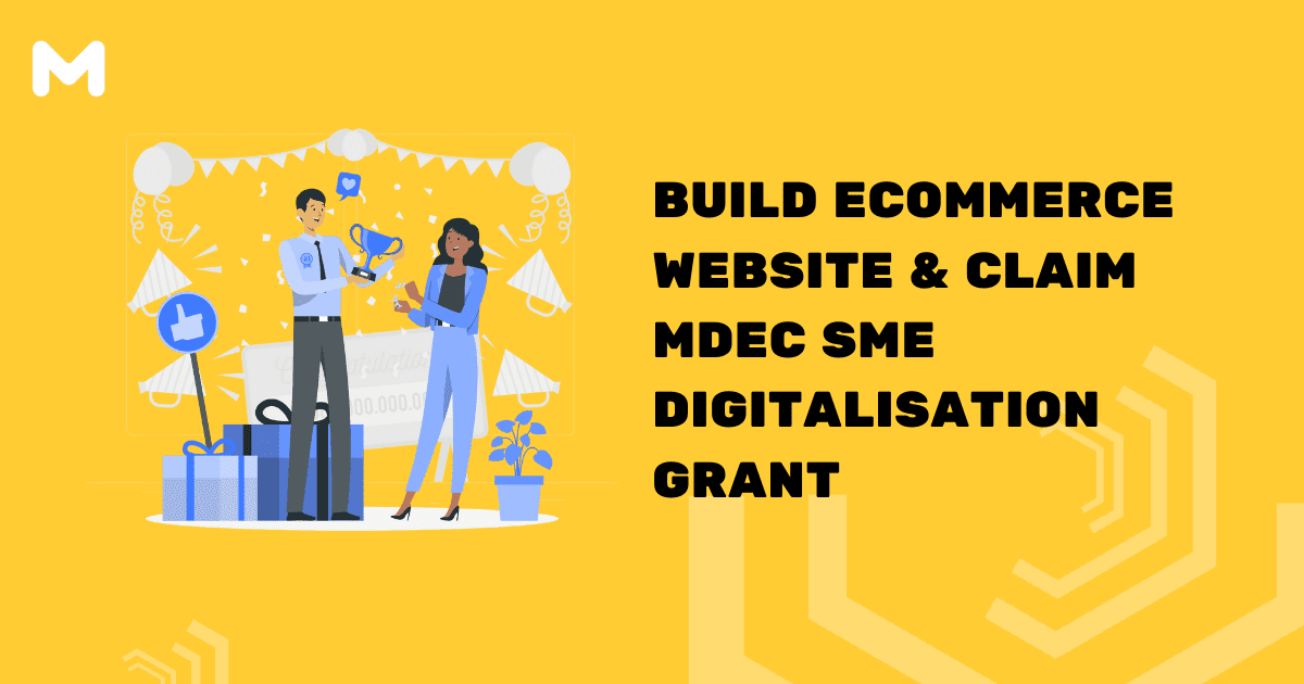 Build eCommerce Website & Claim MDEC SME Digitalisation Grant