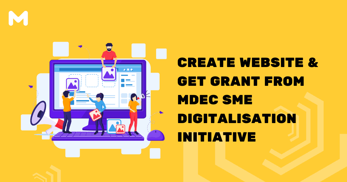 Create Website & Get Grant from MDEC SME DIGITALISATION INITIATIVE