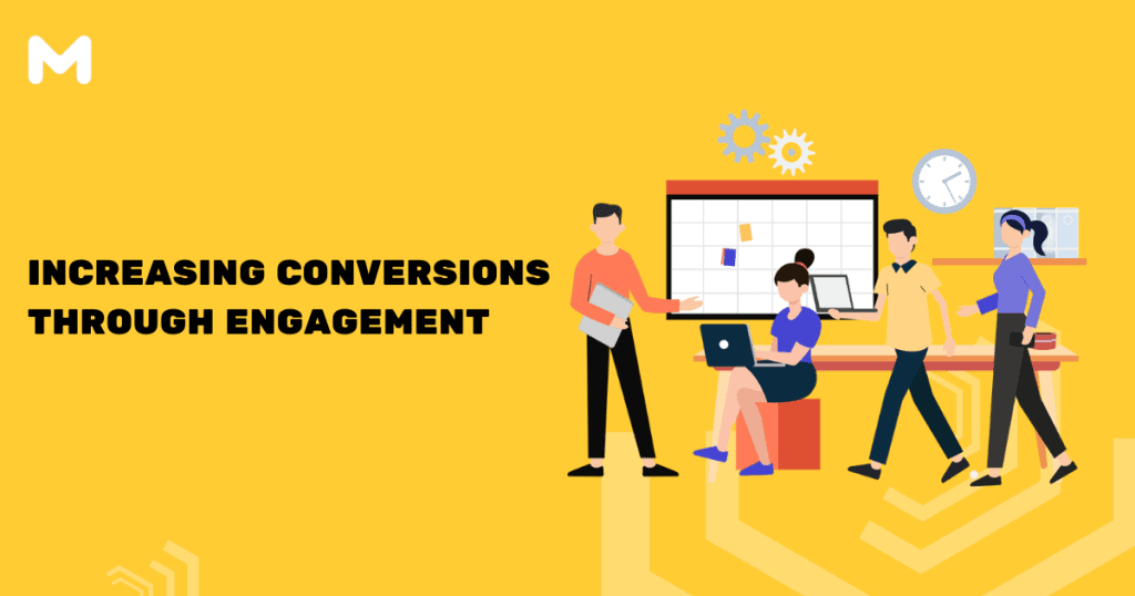 Engagement,Increasing Conversions Through Engagement,How Can You Boost Engagement,MECACA