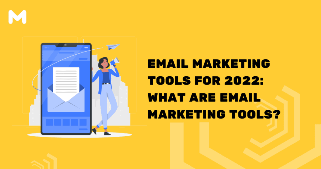 Email Marketing Tools for 2022 What Are Email Marketing Tools