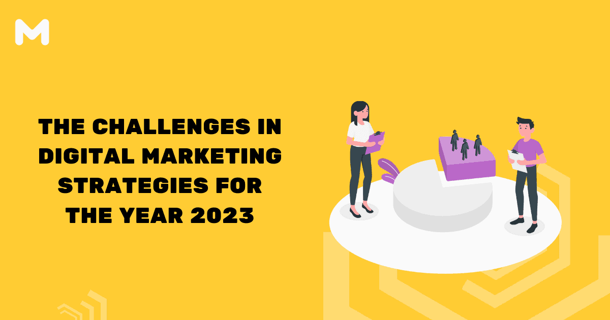 The Challenges In Digital Marketing Strategies For The Year 2023
