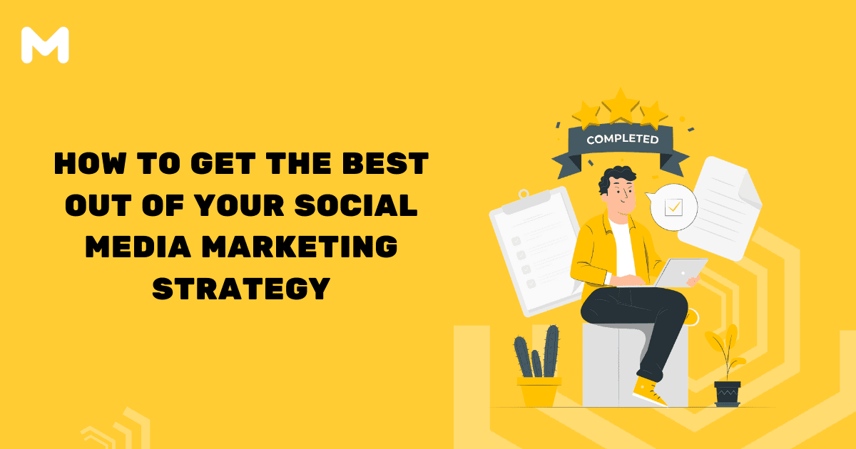 How To Get The Best Out Of Your Social Media Marketing Strategy