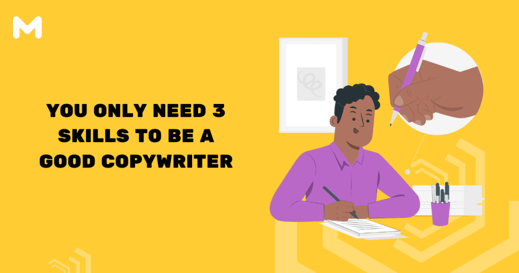 You Only Need 3 Skills To Be a Good Copywriter