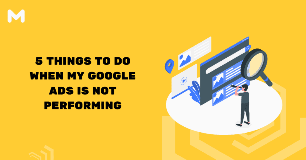 5 Things To Do When My Google Ads Is Not Performing