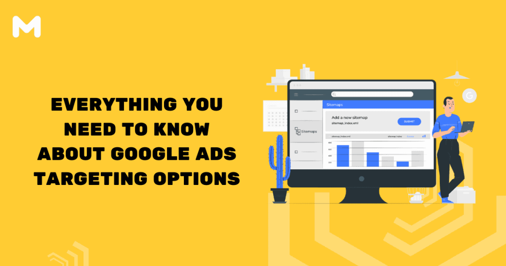 Everything You Need To Know About Google Ads Targeting Options