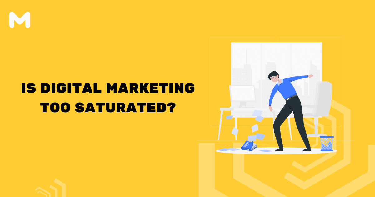 Is Digital Marketing Too Saturated