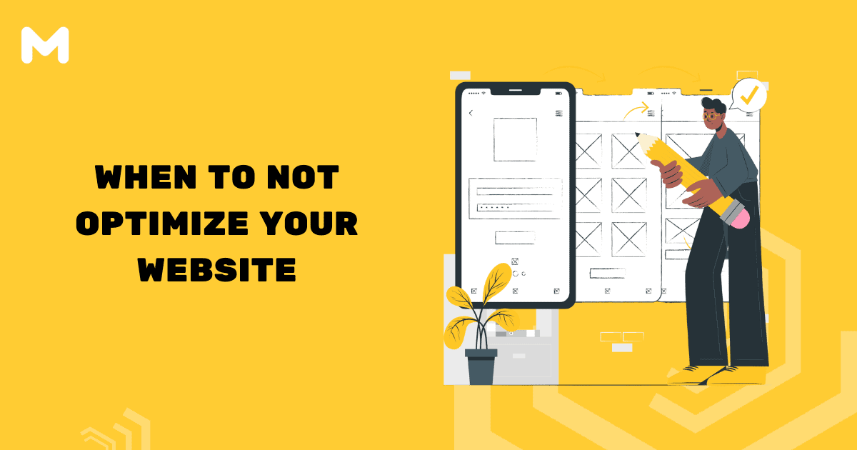 When To Not Optimize Your Website