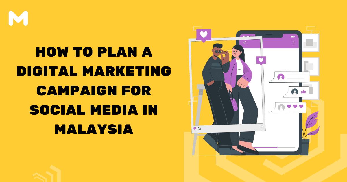 How to Plan a Digital Marketing Campaign for Social Media in Malaysia