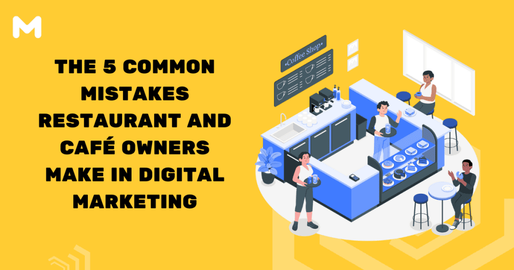 The 5 Common Mistakes Restaurant and Café Owners Make in Digital Marketing